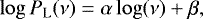 \begin{equation*} \log P_{\textrm{L}}(\nu) = \alpha \log (\nu) &#x002B; \beta,\end{equation*}