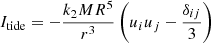$$ \begin{aligned} I_{\rm tide} = -\frac{k_{2}MR^5}{r^3}\left( u_i u_j - \frac{\delta _{ij}}{3} \right) \end{aligned} $$