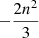 $ -\frac{2n^2}{3} $