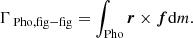 $$ \begin{aligned} \mathbf \Gamma _{\text{ Pho,fig}{\rm -}\text{fig}} = \int _{\rm Pho} {\boldsymbol{r}} \times {\boldsymbol{f}} \mathrm{d}m. \end{aligned} $$