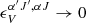 $ \epsilon_V^{\alpha^\prime J^\prime, \alpha J} \to 0 $