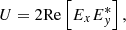 $$ \begin{aligned}&U = 2\mathrm{Re} \left[E_x E_{ y}^* \right], \end{aligned} $$