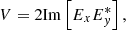 $$ \begin{aligned}&V = 2\mathrm{Im} \left[E_x E_{ y}^* \right], \end{aligned} $$