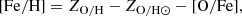 $$ \begin{aligned} \mathrm{[Fe/H]} = Z_{\mathrm{O/H}} - Z_{\mathrm{O/H} \odot } - \mathrm{[O/Fe]}, \end{aligned} $$