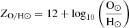 $ Z_{\mathrm{O/H} \odot}=12 + \log_{10} \left(\frac{\mathrm{O}_{\odot}}{\mathrm{H}_{\odot}}\right) $