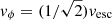 $ v_\phi = (1/\sqrt{2}) v_{\mathrm{esc}} $