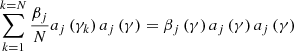 $$ \begin{aligned} \sum \limits _{k = 1}^{k = N} {\frac{\beta _j }{N}a_j \left( {\gamma _k } \right)a_j \left( \gamma \right)} = \beta _j \left( \gamma \right)a_j \left( \gamma \right)a_j \left( \gamma \right) \end{aligned} $$