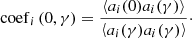 $$ \begin{aligned} \mathrm{coef}_i \left( {0 ,\gamma } \right) =\frac{\left\langle {a_i (0 )a_i (\gamma )} \right\rangle }{\left\langle {a_i (\gamma )a_i (\gamma )} \right\rangle } \cdot \end{aligned} $$