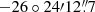 $ -26^\circ 24{^\prime}12{{\overset{\prime\prime}{.}}}7 $