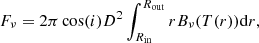 $$ \begin{aligned} F_{\nu } = 2\pi \cos (i) D^2 \int _{R_{\rm in}}^{R_{\rm out}}rB_{\nu }(T(r))\mathrm{d}r , \end{aligned} $$