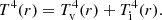 $$ \begin{aligned} T^4(r) = T_{\rm v}^4(r) + T_{\rm i}^4(r). \end{aligned} $$