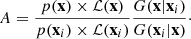 $$ \begin{aligned} A = \frac{ p (\mathbf{x })\times \mathcal{L} (\mathbf{x })}{ p (\mathbf{x }_i)\times \mathcal{L} (\mathbf{x }_i)}\frac{G(\mathbf{x }\vert \mathbf{x }_i)}{G(\mathbf{x }_i\vert \mathbf{x })}\cdot \end{aligned} $$