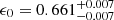 $ \epsilon_0=0.661^{+0.007}_{-0.007} $