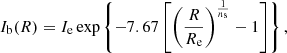 $$ \begin{aligned} I_\mathrm{b} (R)=I_\mathrm{e} \exp \left\{ -7.67\left[\left(\frac{R}{R_\mathrm{e} }\right)^{\frac{1}{n_\mathrm{s} }}-1\right]\right\} , \end{aligned} $$