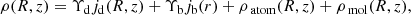 $$ \begin{aligned} \rho (R,z)=\Upsilon _\mathrm{d} j_\mathrm{d} (R,z)+\Upsilon _\mathrm{b} j_\mathrm{b} (r)+\rho _{\text{ atom}}(R,z)+\rho _{\text{ mol}}(R,z), \end{aligned} $$