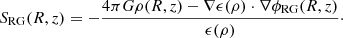 $$ \begin{aligned} S_{\rm RG}(R,z)=-\frac{4\pi G \rho (R,z)-\nabla \epsilon (\rho )\cdot \nabla \phi _\text{RG}(R,z)}{\epsilon (\rho )}\cdot \end{aligned} $$