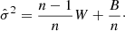 $$ \begin{aligned} \hat{\sigma }^2=\frac{n-1}{n}W+\frac{B}{n}\cdot \end{aligned} $$