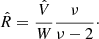 $$ \begin{aligned} \hat{R}=\frac{\hat{V}}{W}\frac{\nu }{\nu -2}\cdot \end{aligned} $$