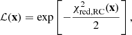 $$ \begin{aligned} \mathcal{L} (\mathbf{x })=\exp \left[-\frac{\chi ^2_\mathrm{red,RC} (\mathbf{x })}{2}\right], \end{aligned} $$