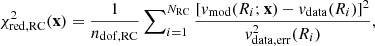 $$ \begin{aligned} \chi ^2_\mathrm{red,RC} (\mathbf{x })={\frac{1}{n_\mathrm{dof,RC} }}\sum \nolimits_{i=1}^{N_\mathrm{RC} }\frac{[v_\mathrm{mod} (R_i; \mathbf{x })-v_\mathrm{data} (R_i)]^2}{v_\mathrm{data,err} ^2(R_i)}, \end{aligned} $$