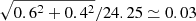 $ \sqrt{0.6^2+0.4^2}/24.25\simeq 0.03 $