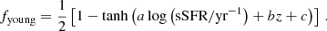 $$ \begin{aligned} f_\text{young} = \frac{1}{2} \left[1 - \tanh \left(a \log \left(\text{sSFR}/\text{yr}^{-1}\right) + bz + c\right)\right] \, . \end{aligned} $$