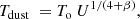 $$ \begin{aligned} T_\mathrm{dust} \ = T_\mathrm{o} \ U^{1/(4+\beta )} , \end{aligned} $$