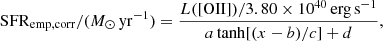 $$ \begin{aligned} \mathrm{SFR}_{\rm emp,corr}/(M_{\odot }\,\mathrm{yr}^{-1})=\frac{L(\mathrm{[OII]})/3.80\times 10^{40}\,\mathrm{erg\,s}^{-1}}{a \tanh [(x-b)/c]+d}, \end{aligned} $$
