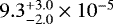 $9.3^{&#x002B;3.0}_{-2.0} \times 10^{-5}$
