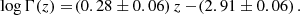 $$ \begin{aligned} \log \Gamma (z) = \!\left( 0.28\pm 0.06 \right)z-\!\left( 2.91\pm 0.06 \right). \end{aligned} $$
