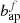 $ b^f_{\rm ap} $