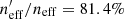 $ n^\prime_{\rm eff}/n_{\rm eff} = 81.4\% $