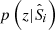 $ p\left(z|\hat{S}_i\right) $
