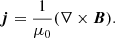 $$ \begin{aligned} {\boldsymbol{j}} = \frac{1}{\mu _0}(\nabla \times {\boldsymbol{B}}). \end{aligned} $$