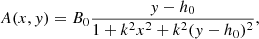 $$ \begin{aligned} A(x,y) = B_0 \frac{y-h_0}{1+k^2x^2+k^2(y-h_0)^2}, \end{aligned} $$