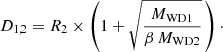 $$ \begin{aligned} D_{1,2}=R_2\times \left(1+\sqrt{\frac{M_{\rm WD1}}{\beta \,M_{\rm WD2}}}\,\right)\cdot \end{aligned} $$