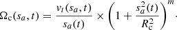 $$ \begin{aligned} \Omega _{\rm c} (s_a,t) = \frac{{ v}_{t}(s_a,t)}{s_a(t)}\times {\left(1 + \frac{s_a^2(t)}{R_{\rm c}^2}\right)^m}\cdot \end{aligned} $$