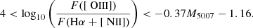 $$ \begin{aligned} 4 < \log _{10} \bigg ( \frac{F([{\text{ O}}{\small {\text{III}}}])}{F(\mathrm{H}\alpha + [{\text{ N}}{\small {\text{II}}}])} \bigg ) < -0.37 M_{5007} - 1.16. \end{aligned} $$