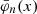 $ \bar{\varphi}_n(x) $