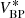 $ V_{\rm BP}^\ast $