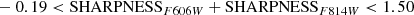 $$ \begin{aligned}&-0.19 < {\mathrm{SHARPNESS}_{F606W}} + {\mathrm{SHARPNESS}_{F814W}} < 1.50 \end{aligned} $$