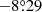 $ -8{{\overset{\circ}{.}}}29 $
