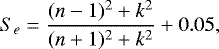 \begin{equation*} S_e=\frac{(n-1)^2&#x002B;k^2}{(n&#x002B;1)^2&#x002B;k^2}&#x002B;0.05 ,\end{equation*}