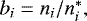 $b_{i}=n_{i}/n_{i}^*, $