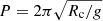 $ P=2\pi \sqrt{R_{\mathrm{c}}/g} $