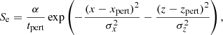 $$ \begin{aligned} S_{\rm e}=\frac{\alpha }{t_{\rm pert}}\exp \left({-\frac{(x-x_{\rm pert})^2}{\sigma _x^2}-\frac{(z-z_{\rm pert})^2}{\sigma _z^2}}\right), \end{aligned} $$