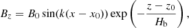 $$ \begin{aligned}&B_{z}=B_{0}\sin (k(x-x_{0}))\exp \left({-\frac{z-z_{0}}{H_{\rm b}}}\right), \end{aligned} $$