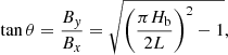 $$ \begin{aligned} \tan \theta =\frac{B_{y}}{B_{x}}=\sqrt{\left(\frac{\pi H_{\rm b}}{2L}\right)^2-1}, \end{aligned} $$