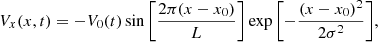 $$ \begin{aligned} V_{x}(x, t)= -V_{0}(t)\sin {\left[\frac{2\pi (x-x_{0})}{L}\right]} \exp {\left[-\frac{(x-x_{0})^2}{2\sigma ^2}\right]}, \end{aligned} $$