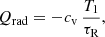 $$ \begin{aligned} Q_{\rm rad}=-c_{\rm v} \, \frac{T_1}{\tau _{\rm R}}, \end{aligned} $$